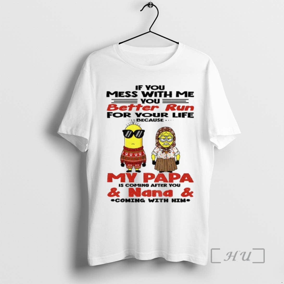 Officials Minion If You Mess With Me You Better Run For Your Life Because My T-Shirts, Hoodie, Sweatshirt | PrintMintTees.com