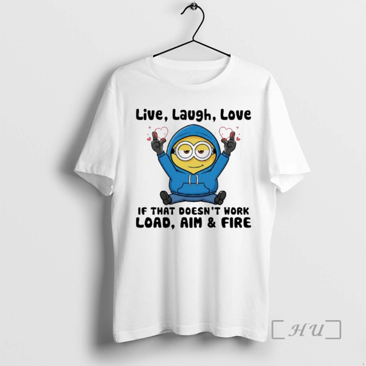 Officials Minion Live Laugh Love If That Doesnt Work Load Aim Fire T-Shirts, Hoodie, Sweatshirt