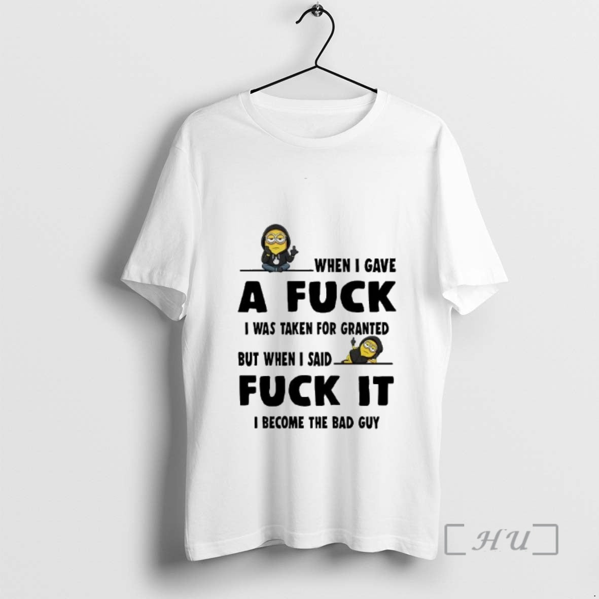 Officials Minion When I Gave A Fuck I Was Taken For Granted Fuck It Premium T-Shirts, Hoodie, Sweatshirt | PrintMintTees.com