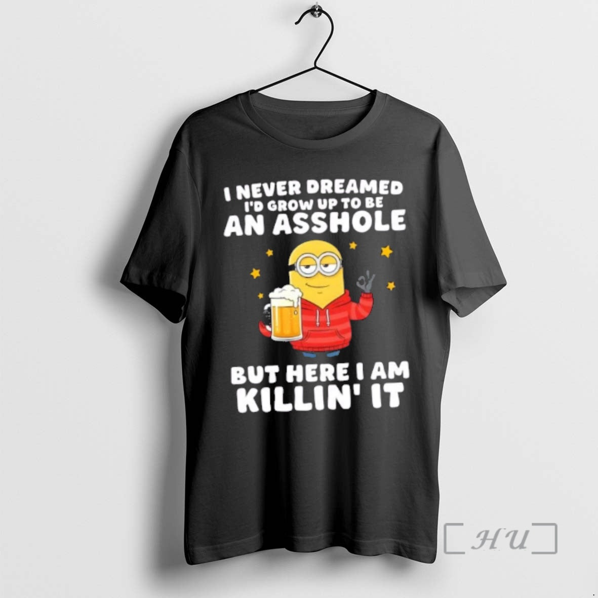 Officials Minions I Never Dreamed Id Grow Up To Be An Asshole But Here T-Shirts, Hoodie, Sweatshirt | PrintMintTees.com