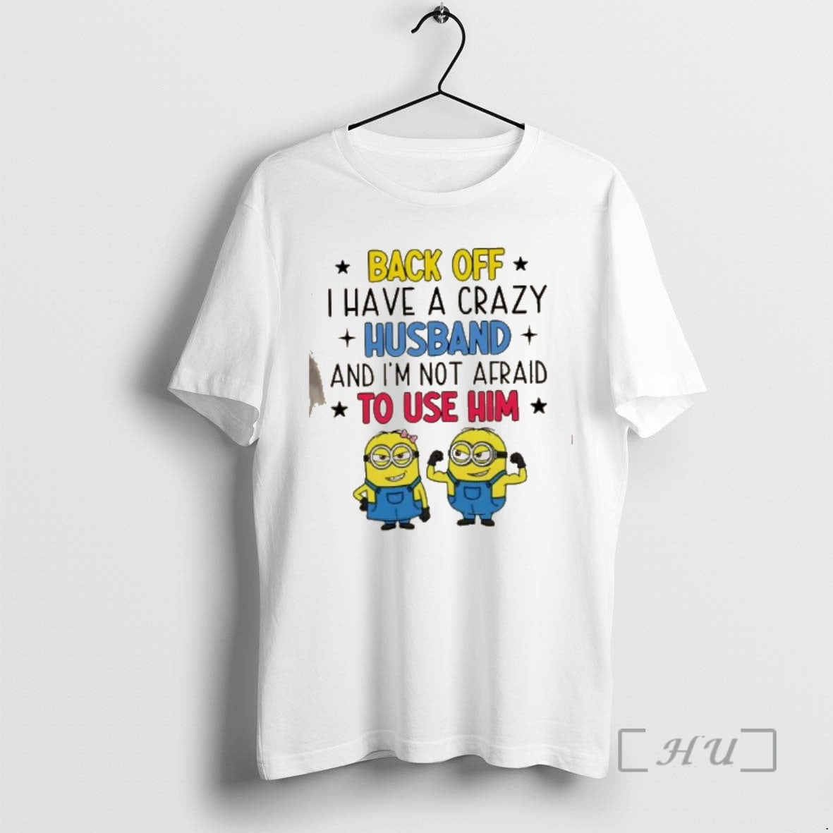Officials Minions Back Off I Have A Crazy Husband And Im Not Afraid To Use T-Shirts, Hoodie, Sweatshirt | PrintMintTees.com