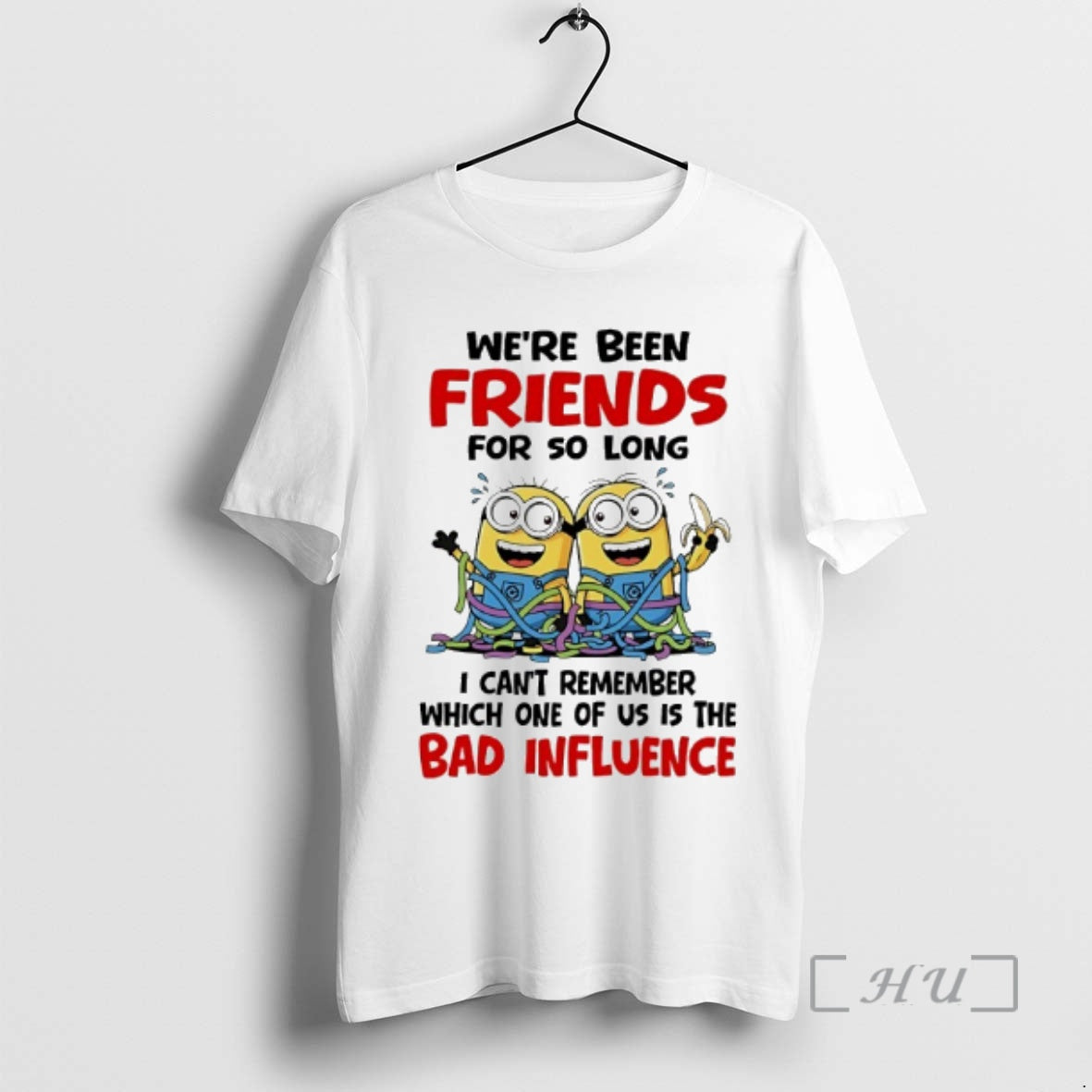 Officials Minions Were Been Friends For So Long I Cant Remember Which One Of Us T-Shirts, Hoodie, Sweatshirt