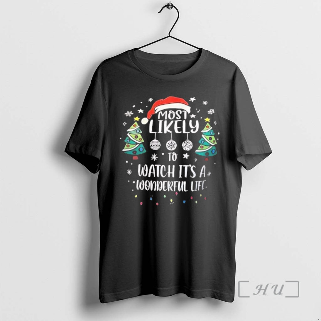 Officials Most Likely To Watch Its A Wonderful Life T-Shirts, Hoodie, Sweatshirt | PrintMintTees.com
