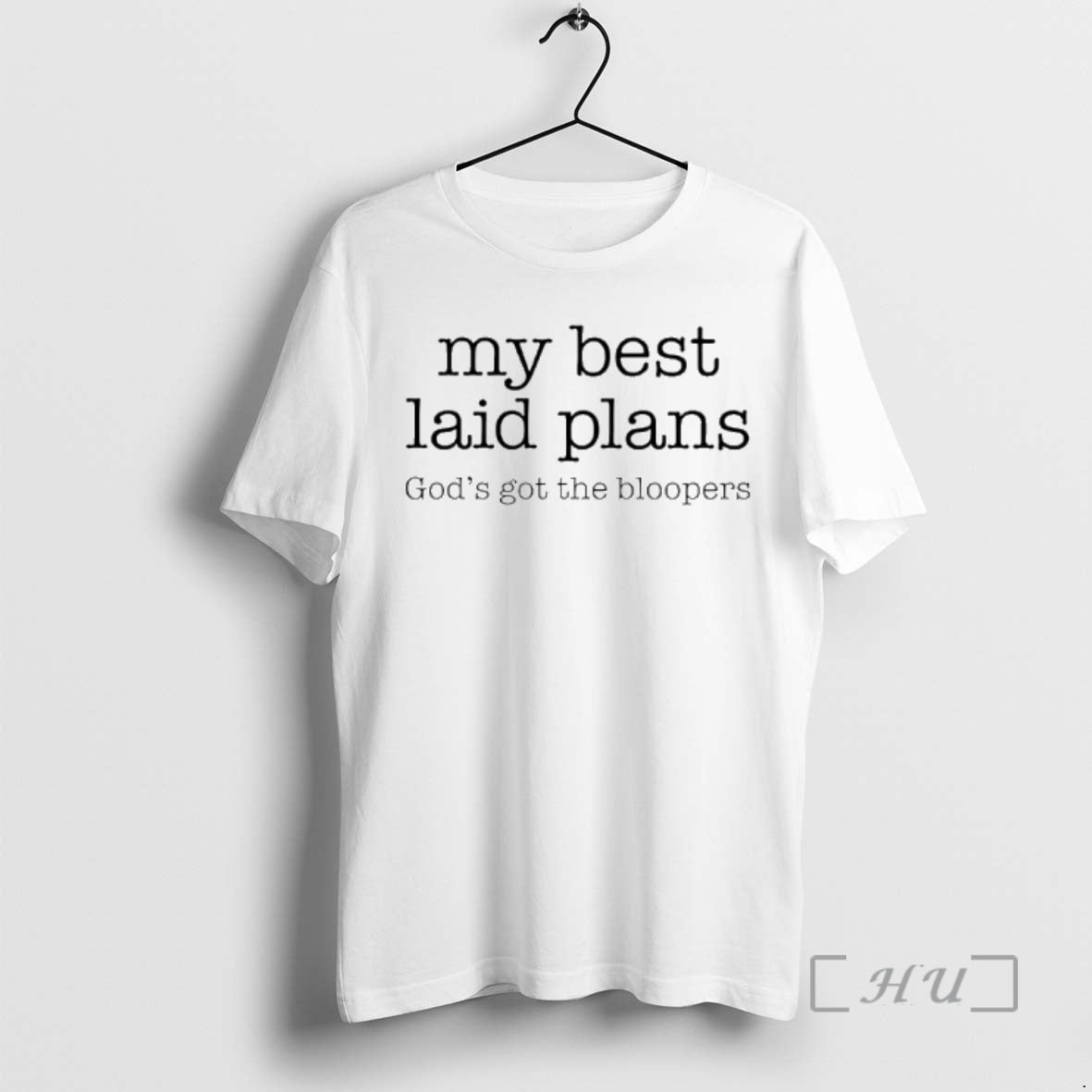 Officials My Best Laid Plans Gods Got The Bloopers T-Shirts, Hoodie, Sweatshirt | PrintMintTees.com