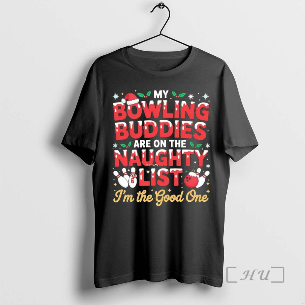 Officials My Bowling Buddies Are Naughty List Im Good One Chriast T-Shirts, Hoodie, Sweatshirt