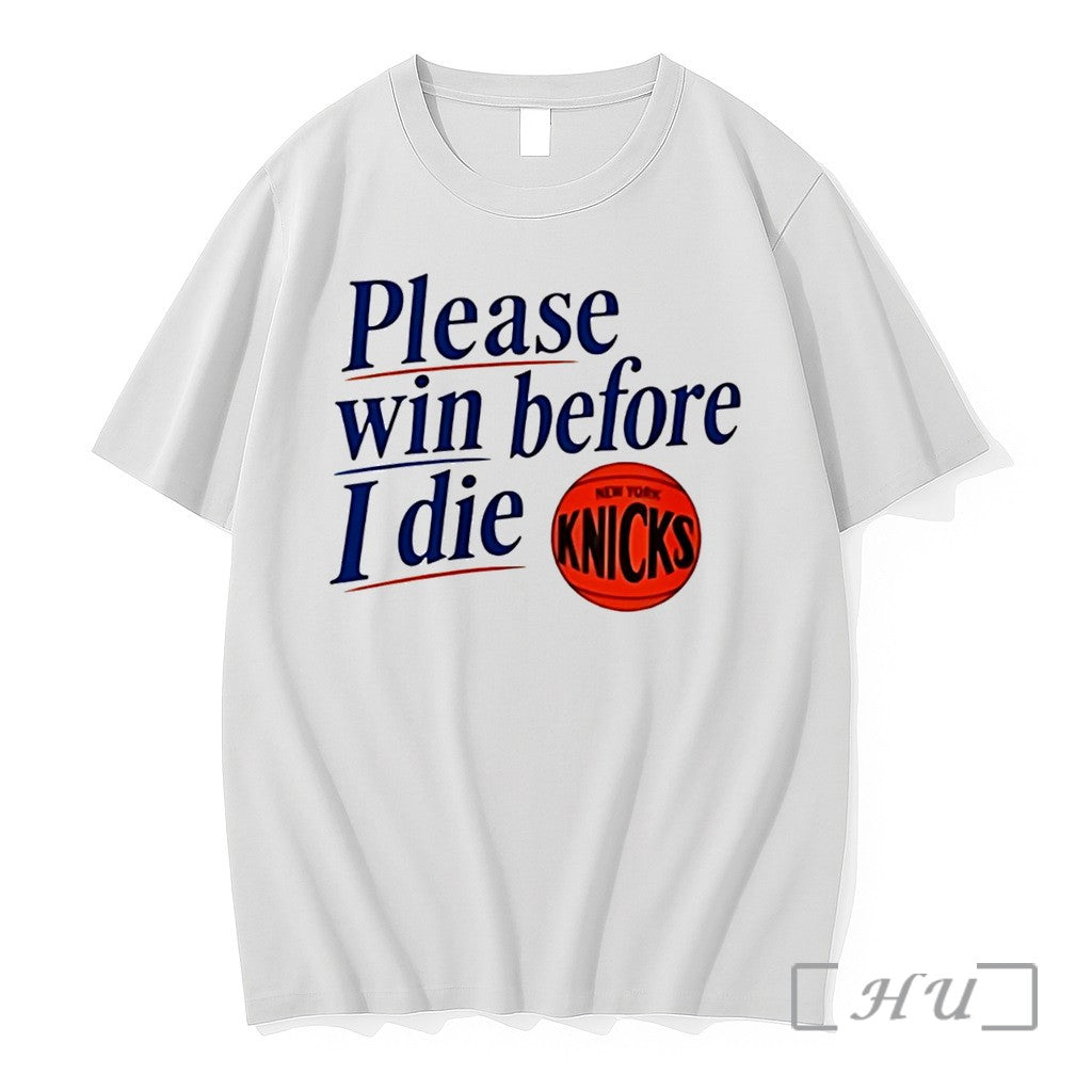 Officials New York Knicks Please Win Before I Die Tee