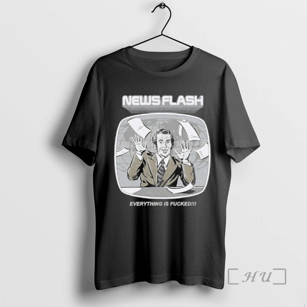 Officials News Flash Everything Is Fucked T-Shirts, Hoodie, Sweatshirt | PrintMintTees.com