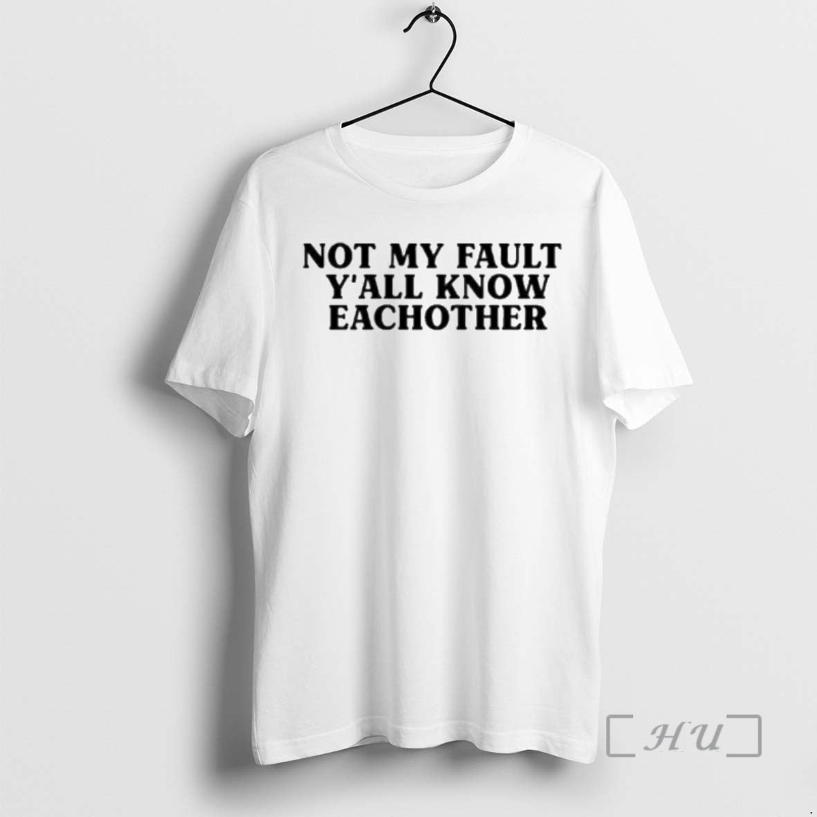 Officials Not My Fault Yall Know Eachother T-Shirts, Hoodie, Sweatshirt