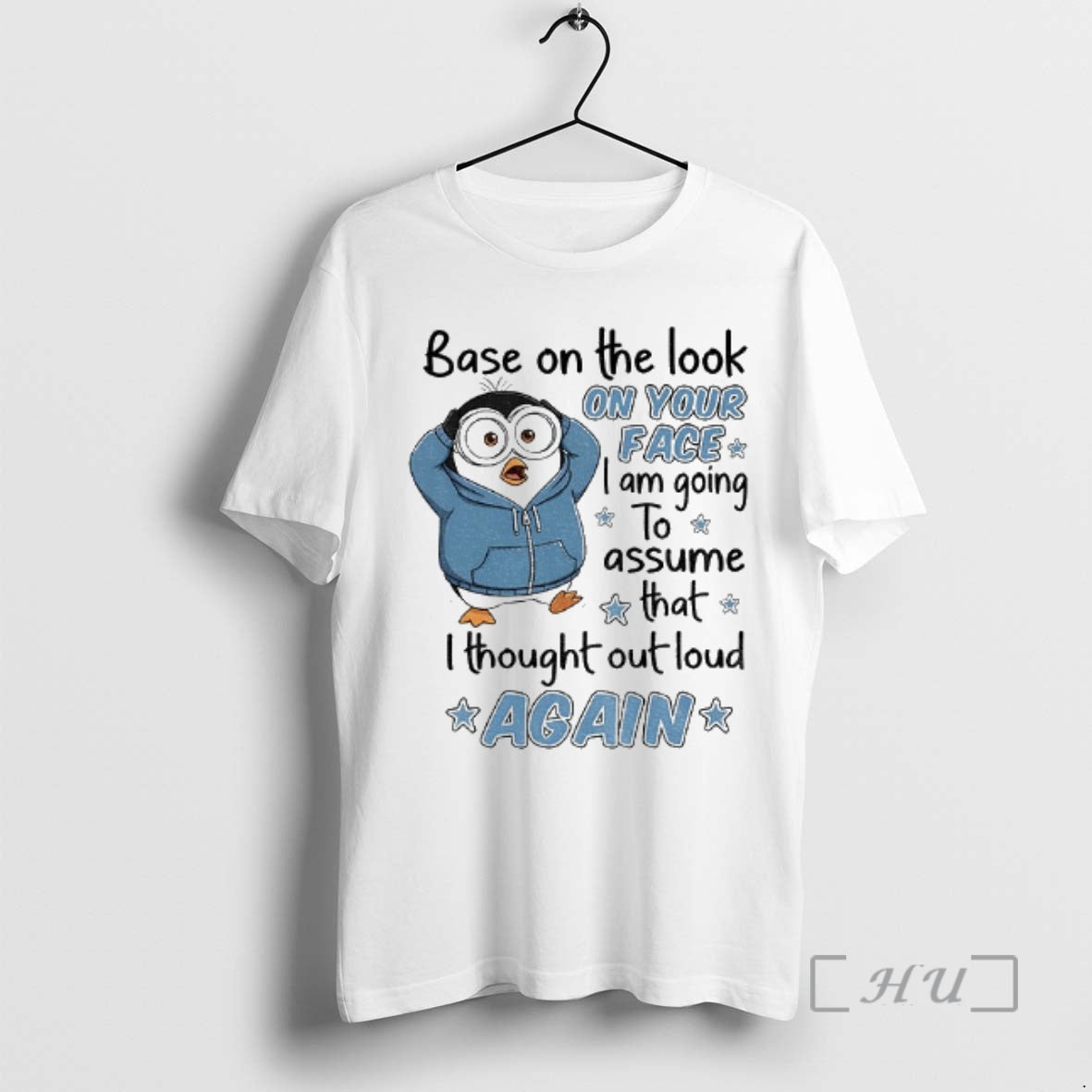 Officials Penguin Base On The Look On Your Face I Am Going To Assume That T-Shirts, Hoodie, Sweatshirt | PrintMintTees.com