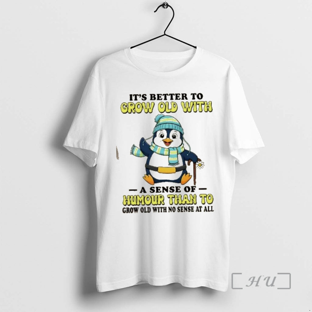 Officials Penguin Its Better To Grow Old With A Sense Of Humor Than To Grow T-Shirts, Hoodie, Sweatshirt | PrintMintTees.com