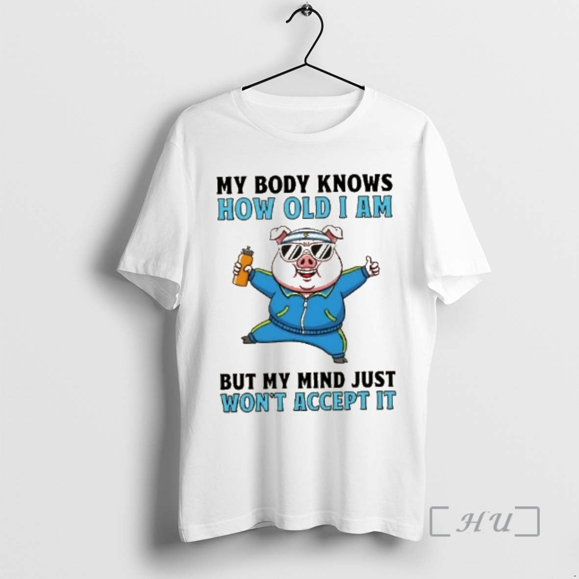 Officials Pig My Body Knows How Old I Am But My Mind Just Wont Accept T-Shirts, Hoodie, Sweatshirt | PrintMintTees.com