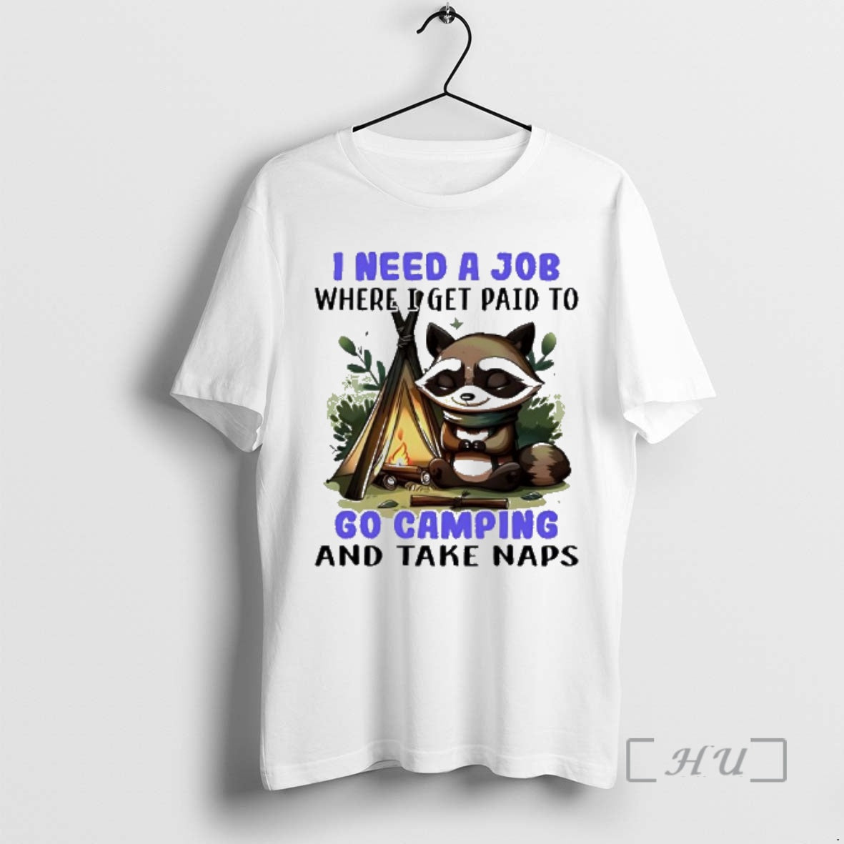 Officials Raccoon I Need A Job Where I Get Paid To Go Camping And Take T-Shirts, Hoodie, Sweatshirt | PrintMintTees.com