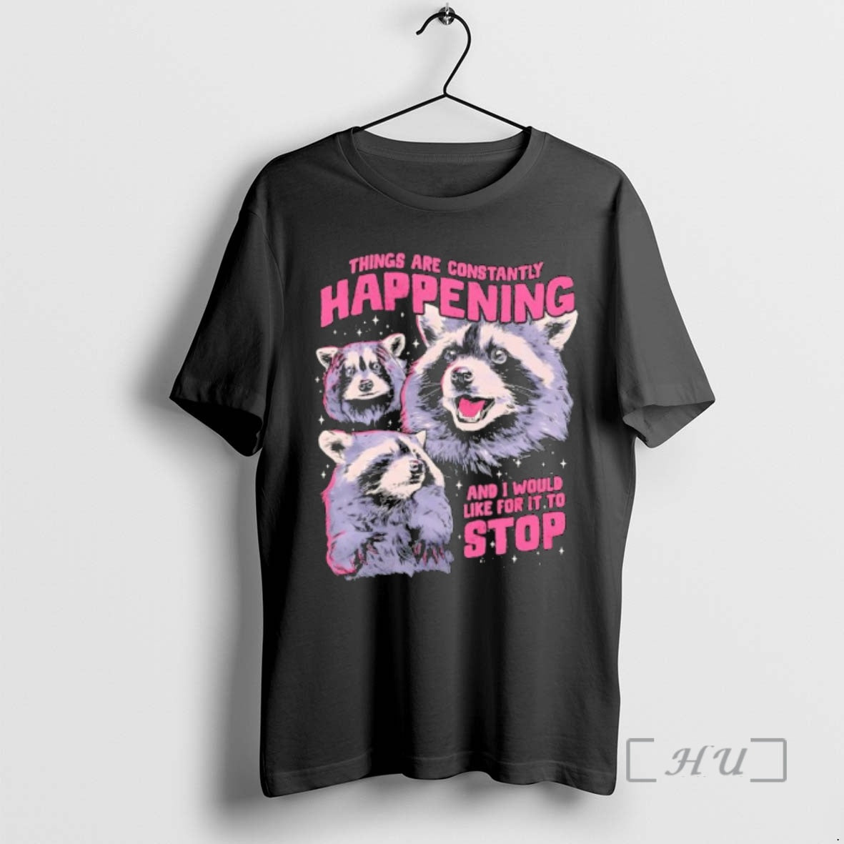 Officials Raccoon Things Are Constantly Happening And I Would Like For It To Stop Premium T-Shirts, Hoodie, Sweatshirt