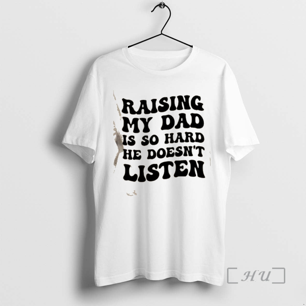 Officials Raising My Dad Is So Hard He Doesnt Listen Text T-Shirts, Hoodie, Sweatshirt