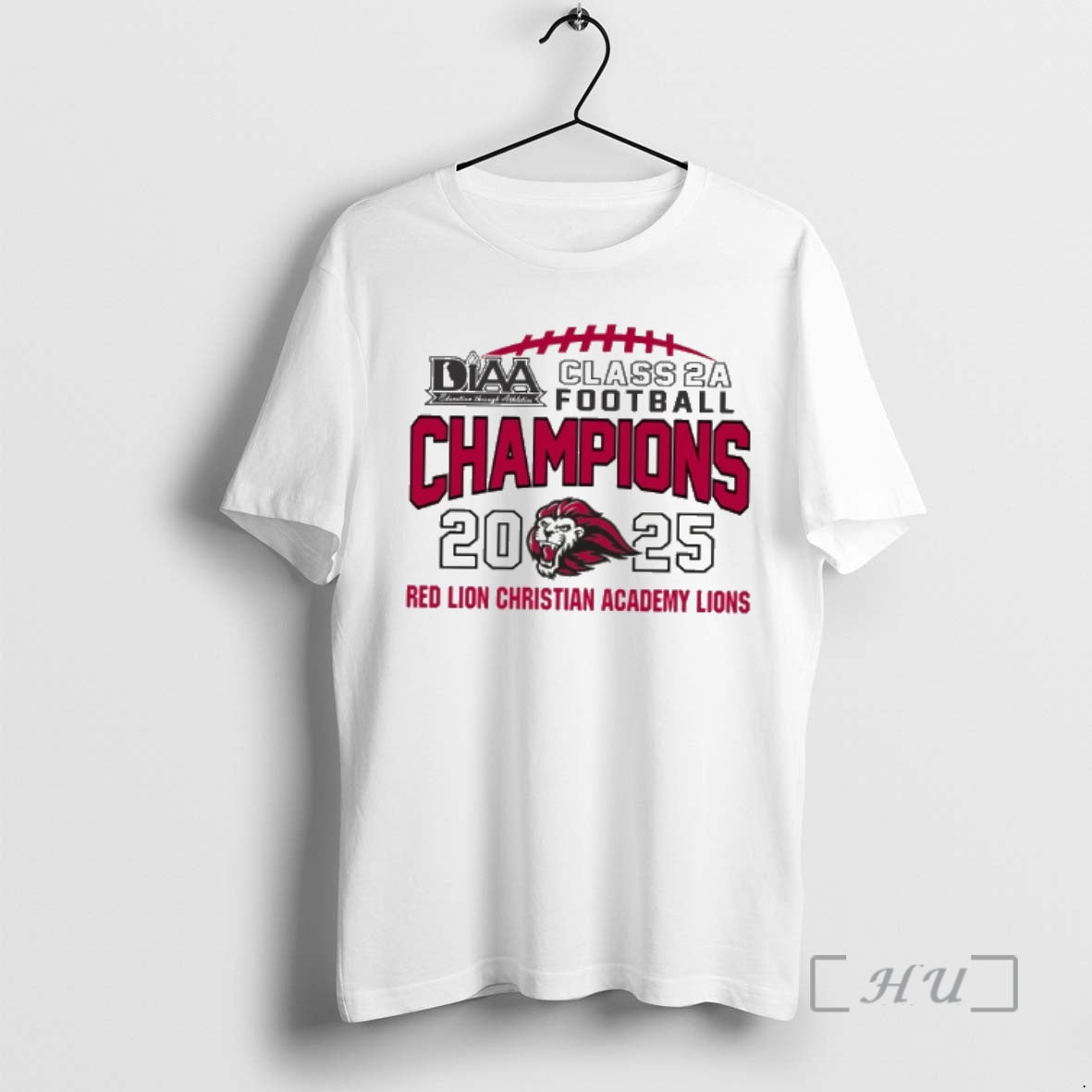 Officials Red Lion Christian Academy Lions 2025 Diaa Class 2a Football Champions Premium T Shirts Hoodie, Sweatshirt