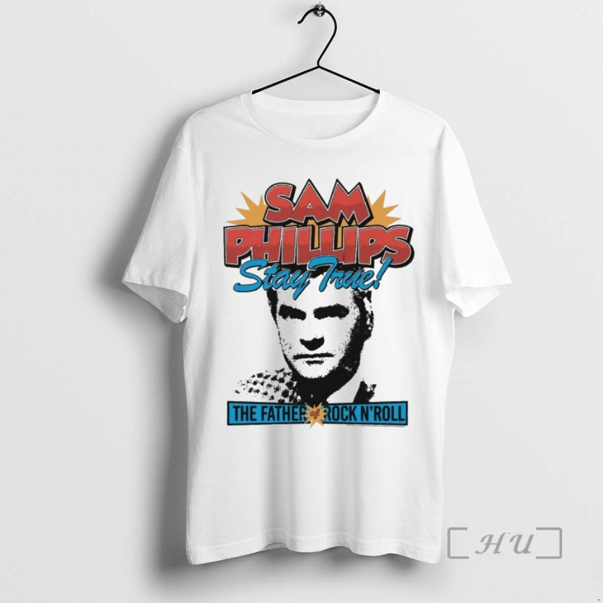 Officials Sam Phillips Stay True The Father Rock N Roll Sun Records Premium T Shirts Hoodie, Sweatshirt | PrintMintTees.com