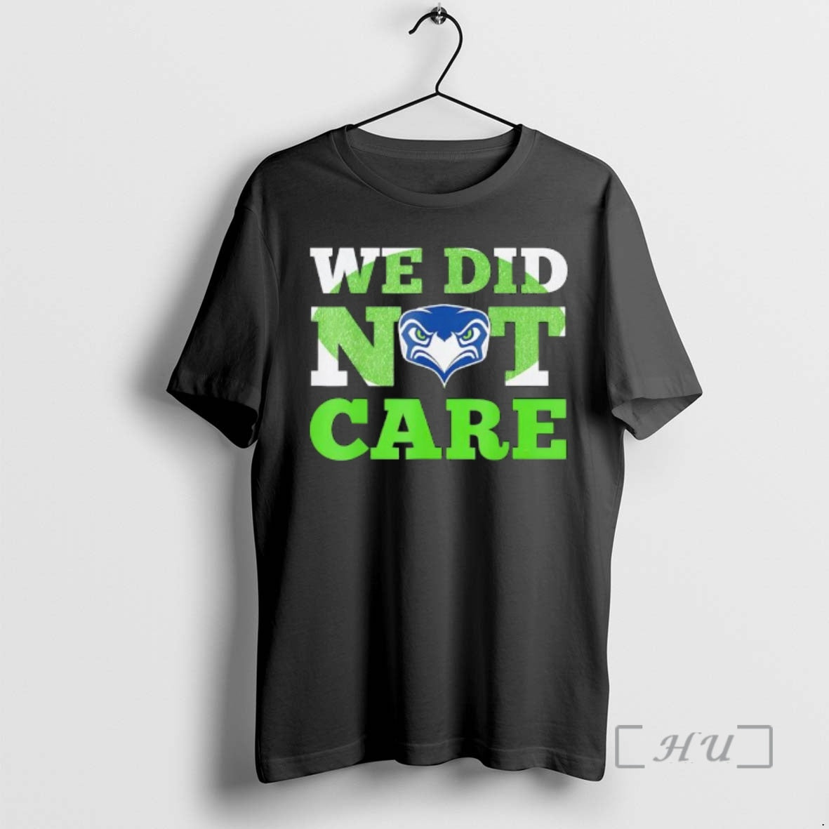 Officials Sea Hawks We Did Not Care Hawk Head Fan Motto Premium T Shirts Sweater Hoodie, Sweatshirt | PrintMintTees.com