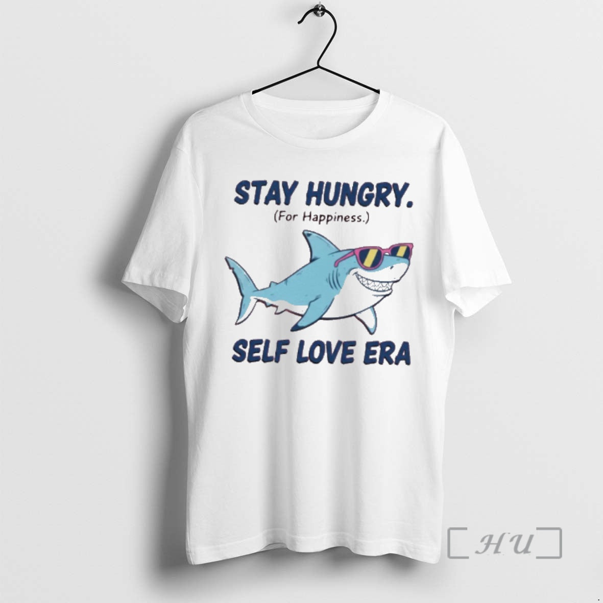 Officials Shark Stay Hungry For Happiness Self Love Era T-Shirts, Hoodie, Sweatshirt | PrintMintTees.com