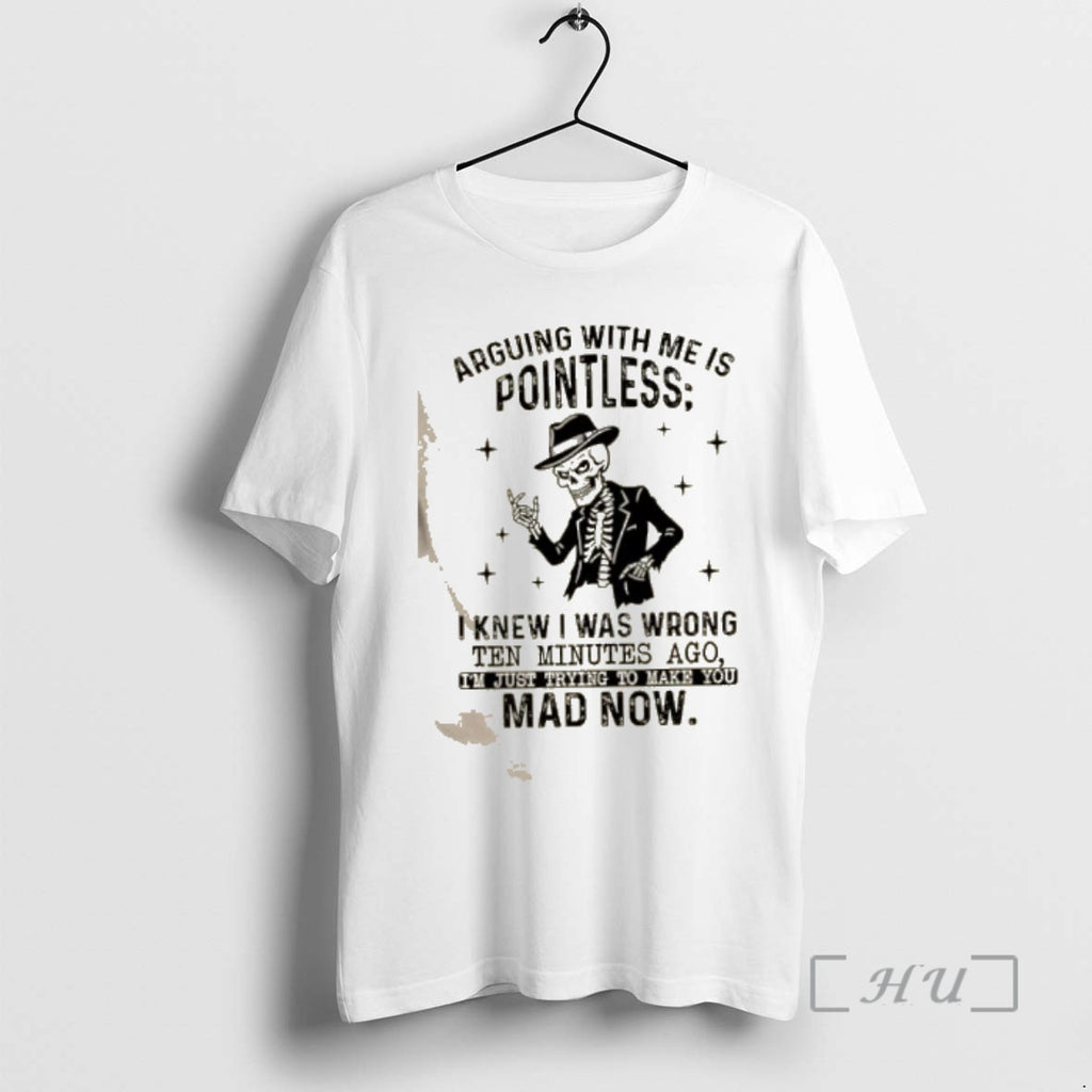 Officials Skeleton Arguing With Me Is Pointless I Knew I Was Wrong Ten Minutes Ago T-Shirts, Hoodie, Sweatshirt