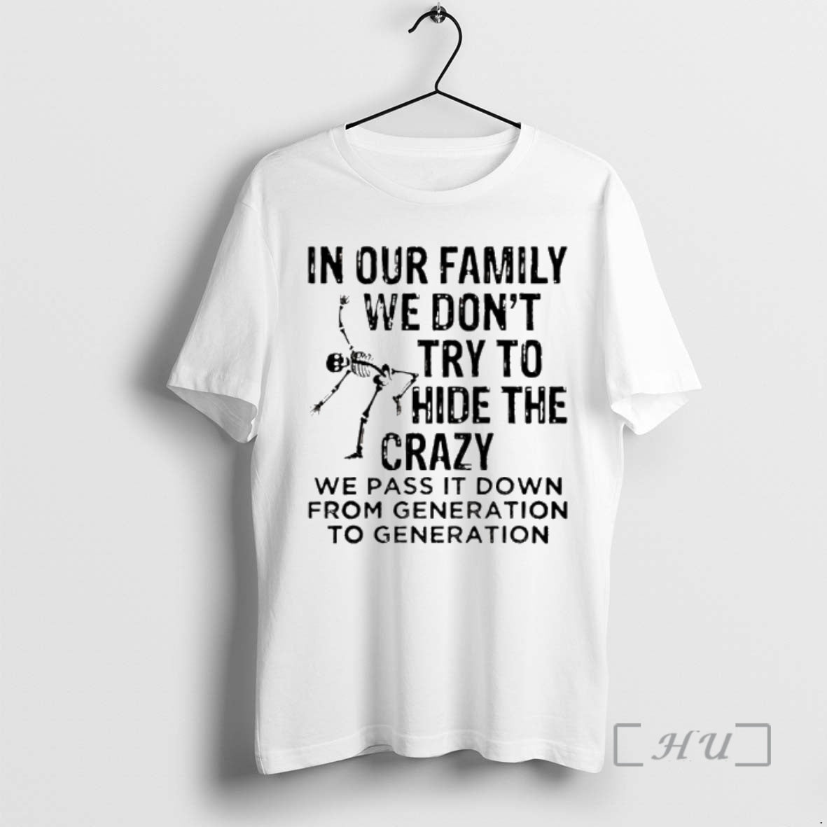 Officials Skeleton In Our Family We Dont Try To Hide The Crazy We Pass It T-Shirts, Hoodie, Sweatshirt | PrintMintTees.com