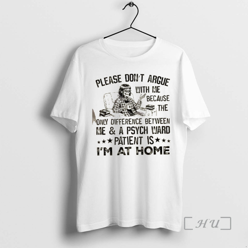 Officials Skeleton Women Please Dont Argue With Me Because The Only Difference Between Me And T-Shirts, Hoodie, Sweatshirt