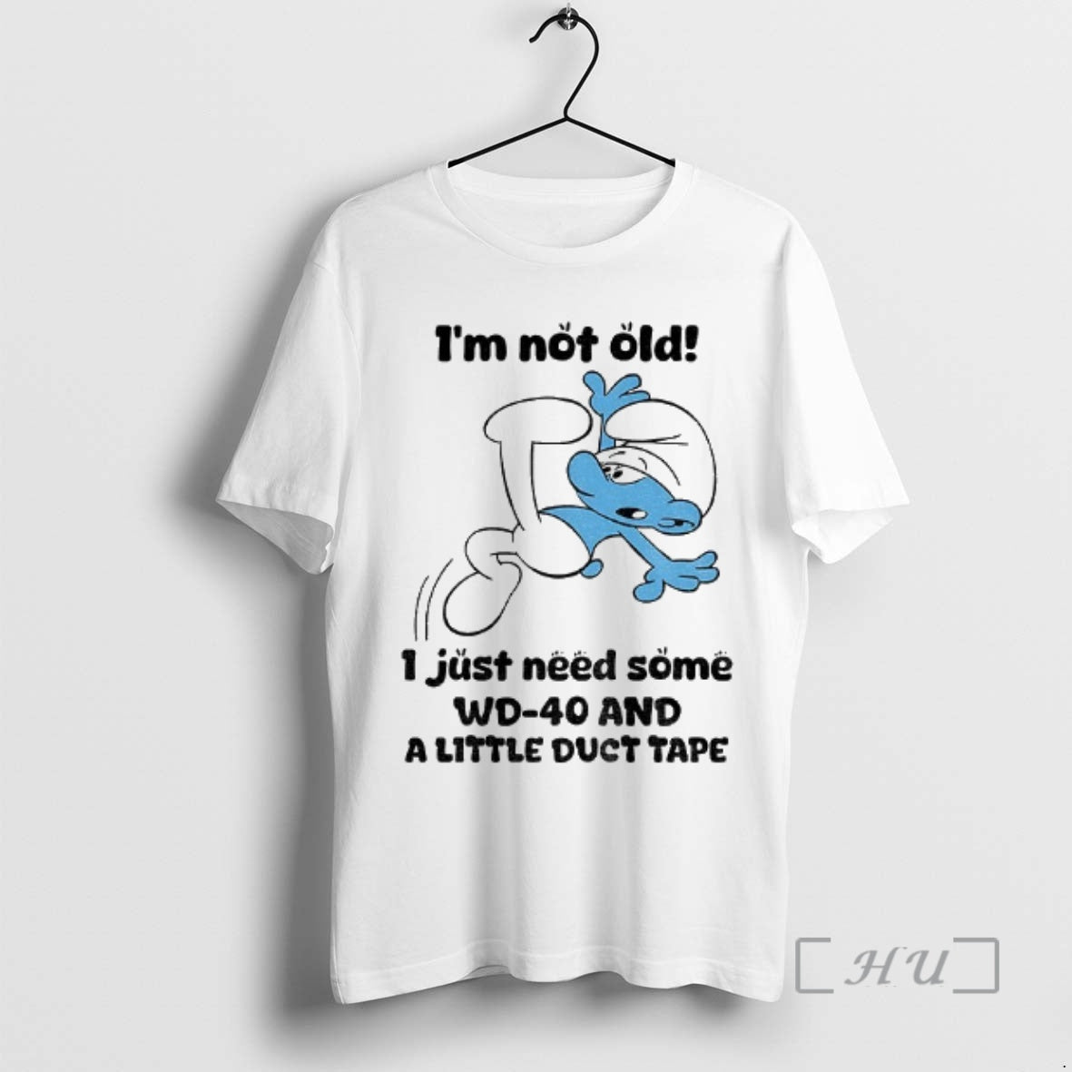 Officials Smurf Im Not Old I Just Need Some Wd 40 And A Little Duct T-Shirts, Hoodie, Sweatshirt | PrintMintTees.com