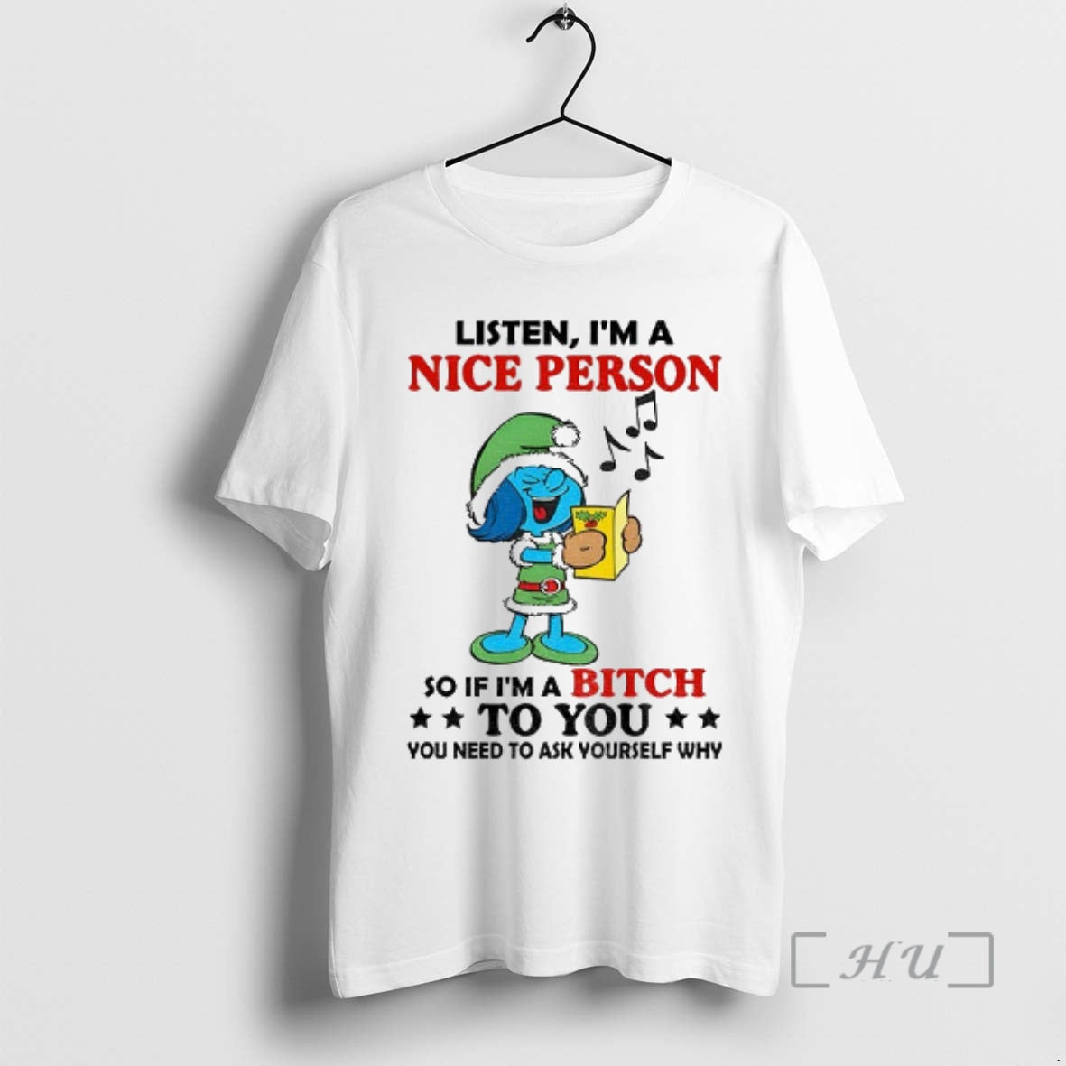 Officials Smurf Listen Im Nice Person So If Im Bitch You You T-Shirts, Hoodie, Sweatshirt