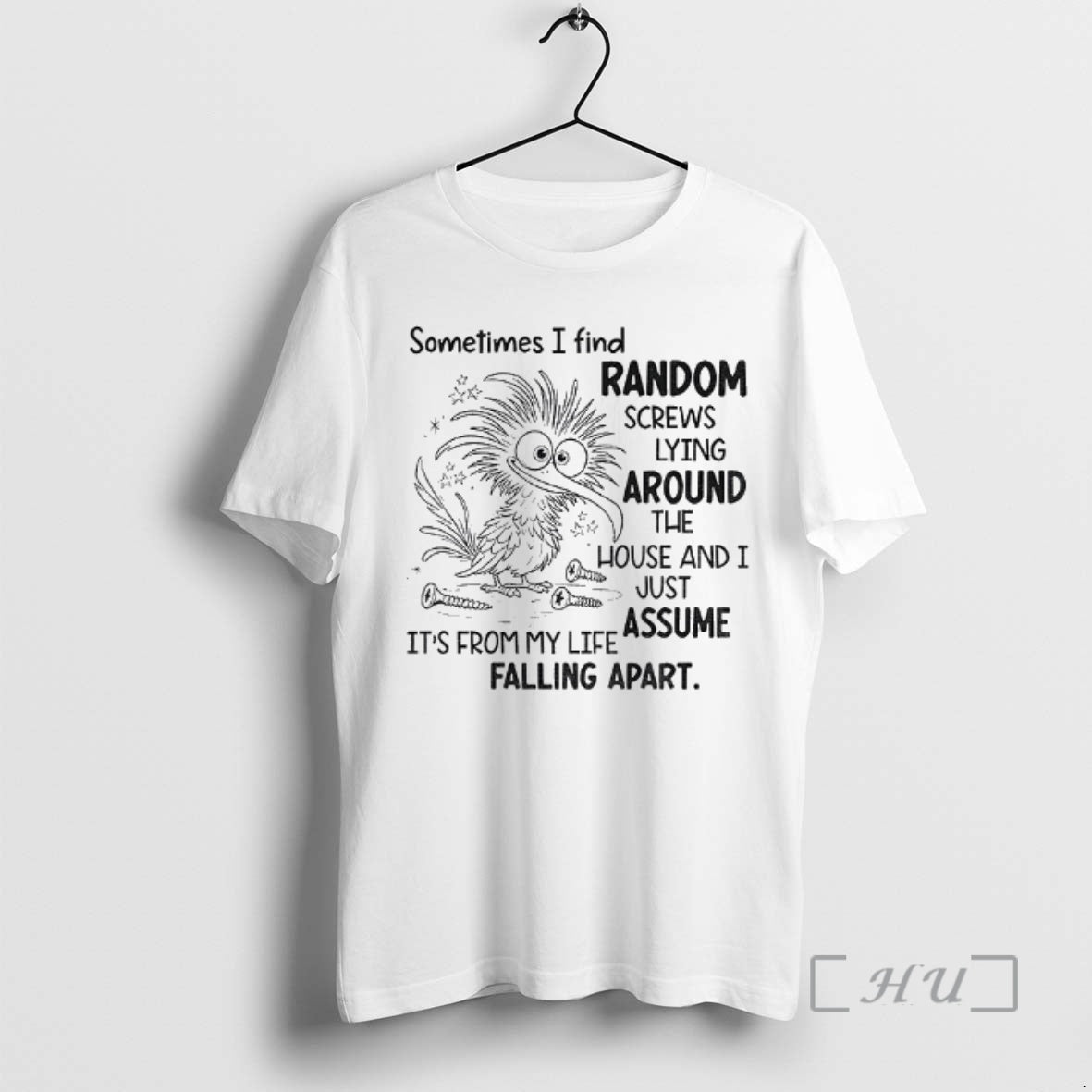 Officials Sometimes I Find Random Screws Lying Around The House And I Just Assume Its T-Shirts, Hoodie, Sweatshirt