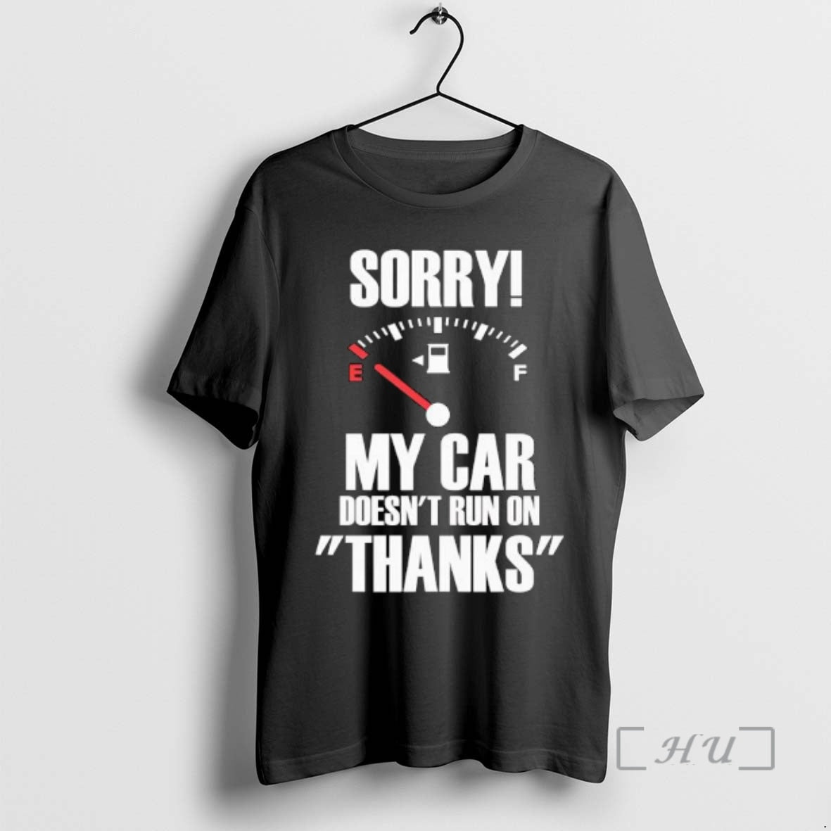 Officials Sorry My Car Doesnt Run On Thanks Graphic T-Shirts, Hoodie, Sweatshirt | PrintMintTees.com