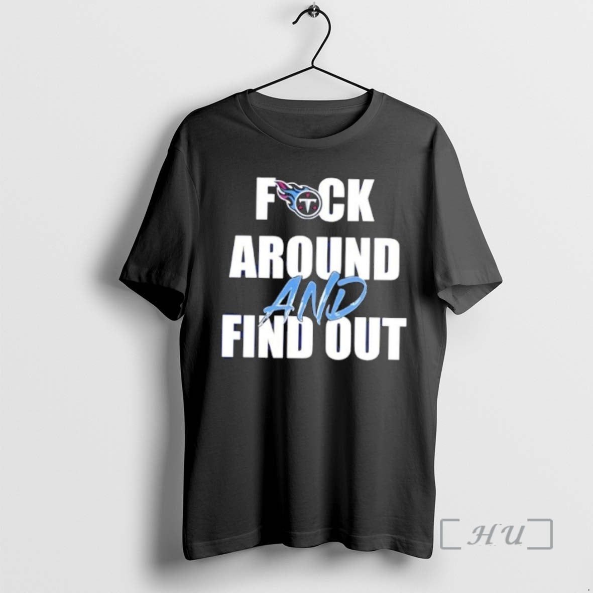 Officials Tennessee Titans Fuck Around And Find Out T-Shirts, Hoodie, Sweatshirt | PrintMintTees.com
