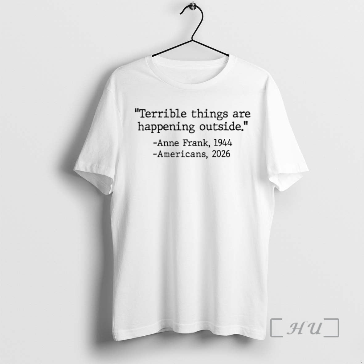 Officials Terrible Things Are Happening Anne Frank 1944 Outside Americans 2026 Premium T Shirts Sweater Hoodie, Sweatshirt