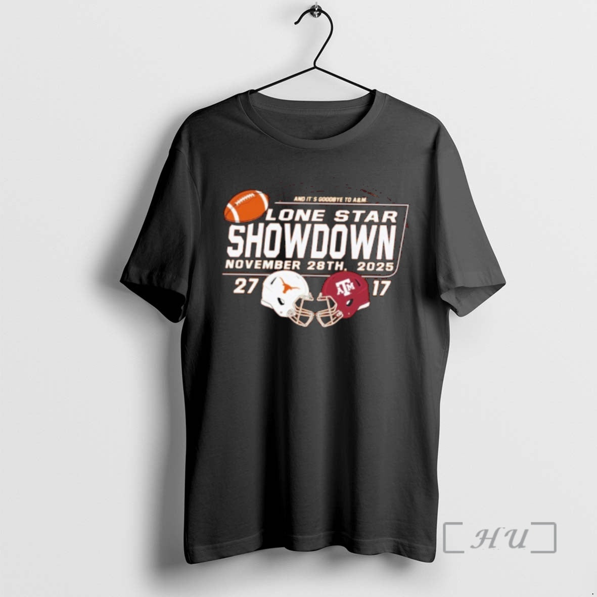 Officials Texas Longhorns Vs Texas Am Aggies 2025 Lone Star Showdown And Its Goodbye To T-Shirts, Hoodie, Sweatshirt