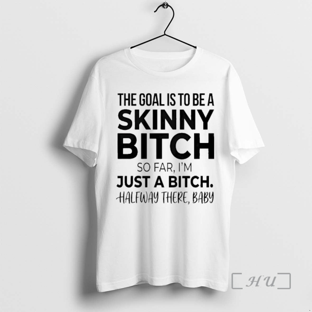 Officials The Goal Is To Be A Skinny Bitch So Far Im Just A Bitch T-Shirts, Hoodie, Sweatshirt | PrintMintTees.com