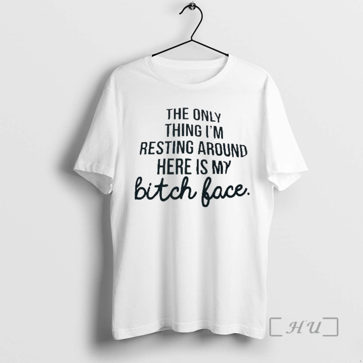 Officials The Only Thing Im Resting Around Here Is My Bitch Face Premium T Shirts Hoodie, Sweatshirt | PrintMintTees.com