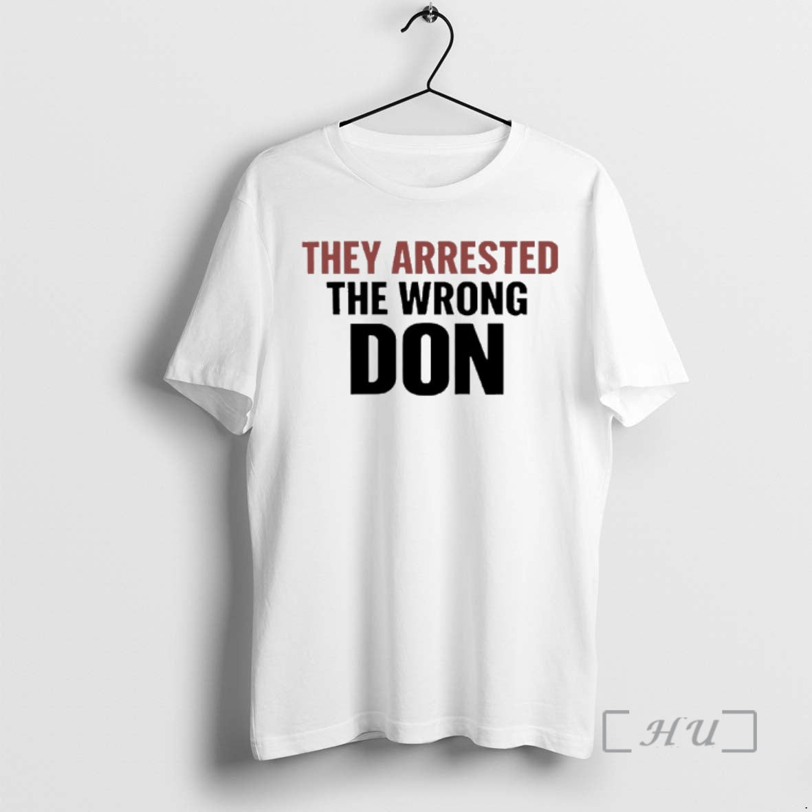 Officials They Arrested The Wrong Don T-Shirts, Hoodie, Sweatshirt | PrintMintTees.com