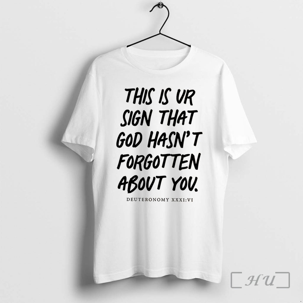 Officials This Is Ur Sign That God Hasnt Forgotten About You Tee Premium T Shirts