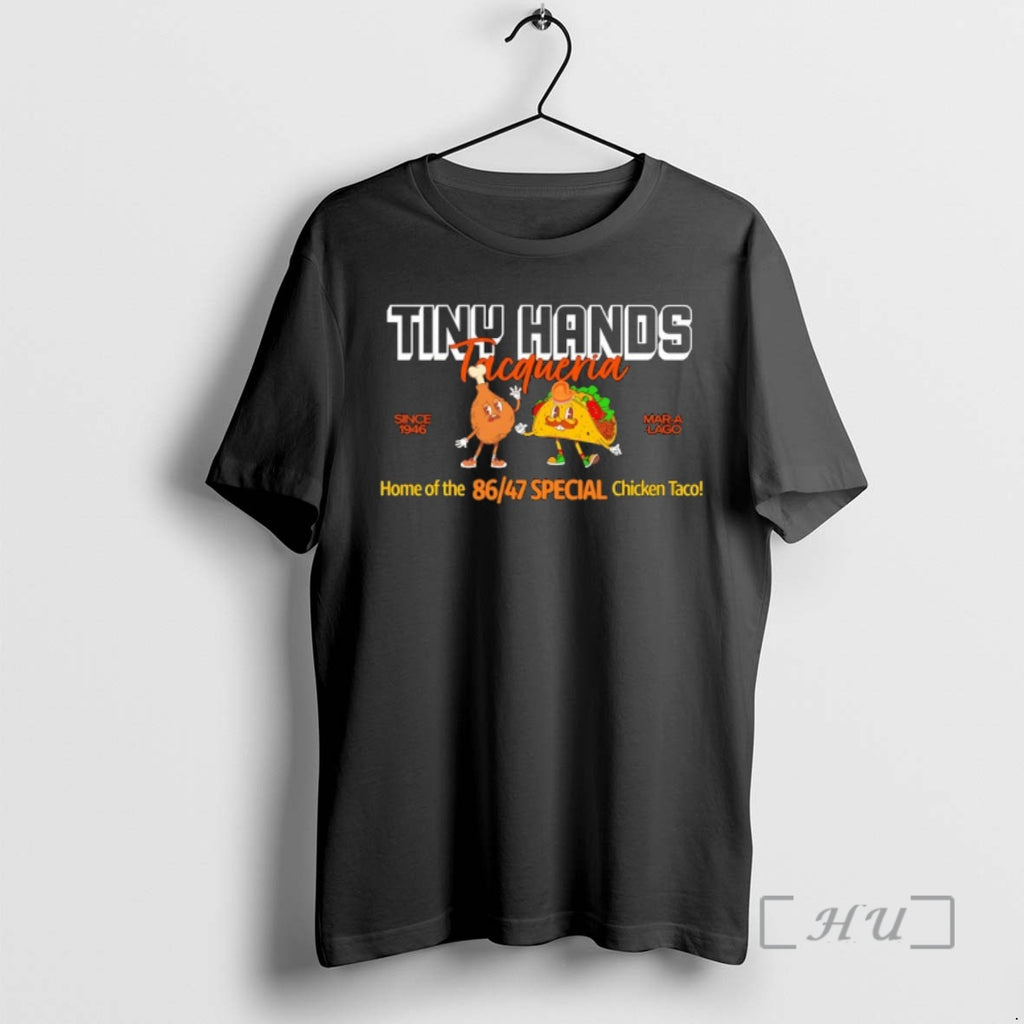 Officials Tiny Hands Taqueria Since 1946 Mar A Lago Chicken Taco Premium T Shirts Sweater Hoodie, Sweatshirt