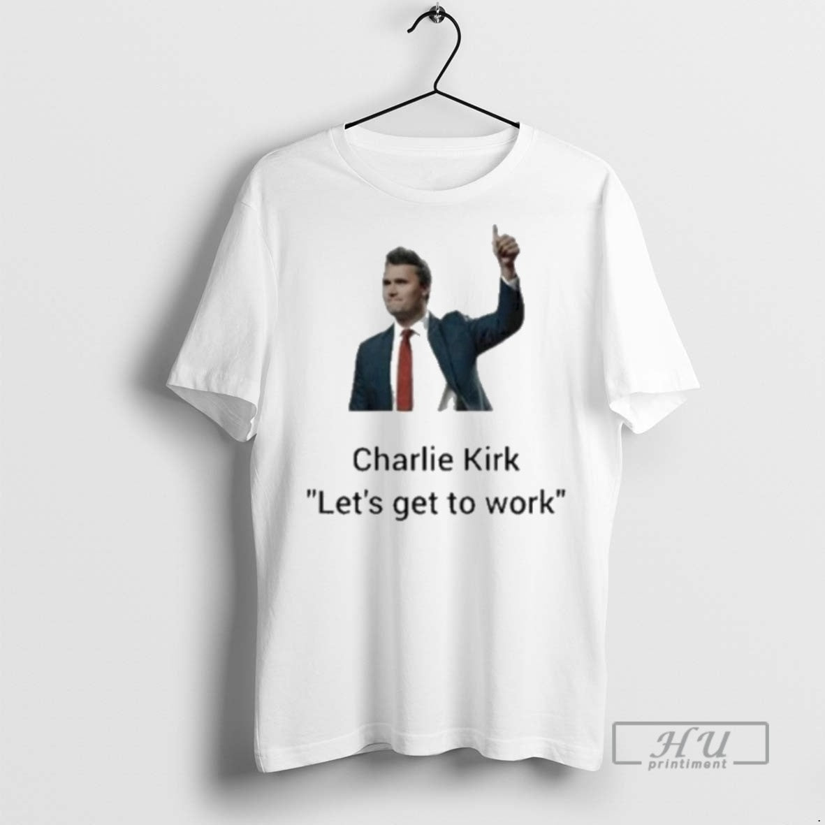 Officials Trending Charlie Kirk Lets Get To Work Thumb 2025 T Shirt Sweatshirt Hoodies