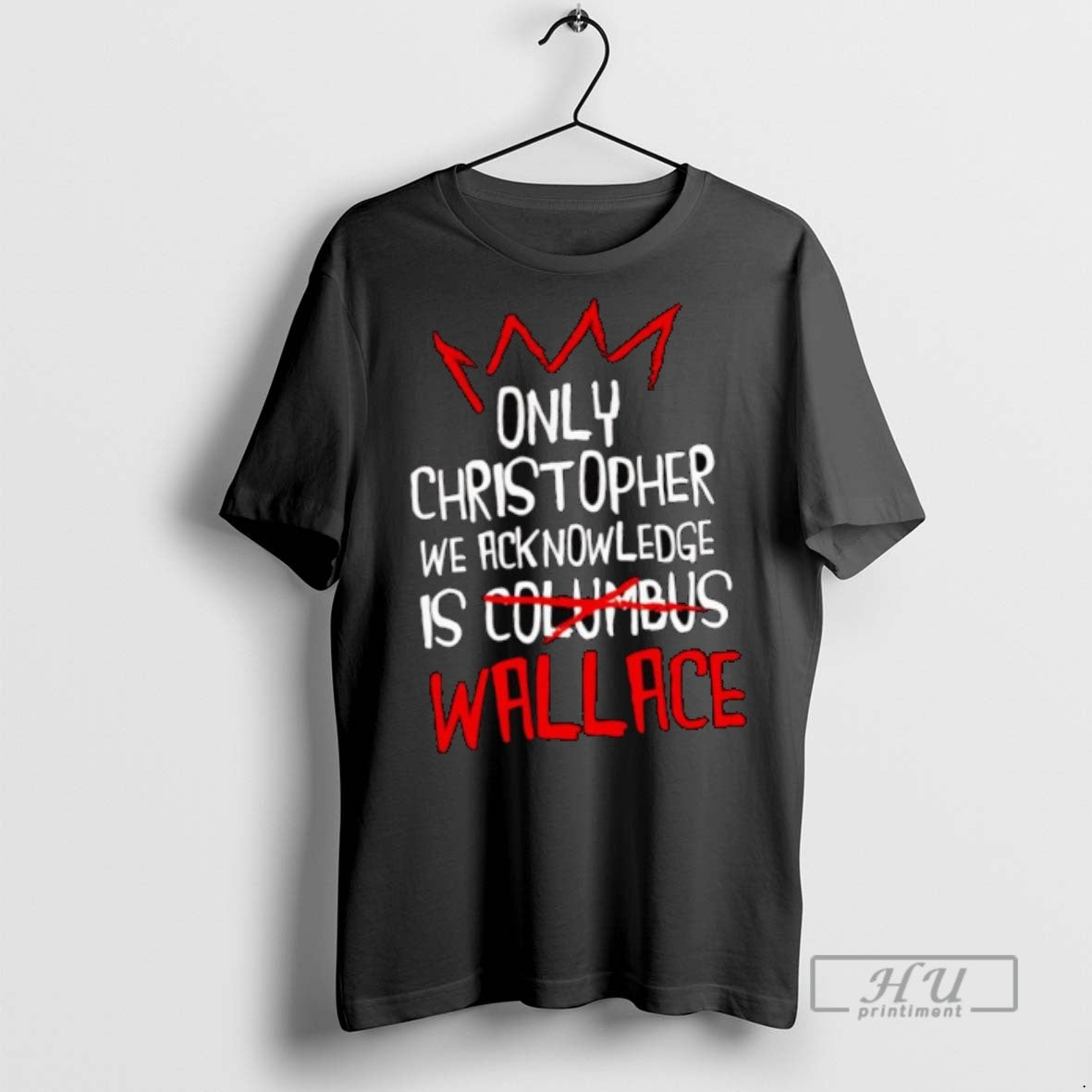 Officials Trending Only Christopher We Acknowledge Is Wallace T Shirt Sweatshirt Hoodies