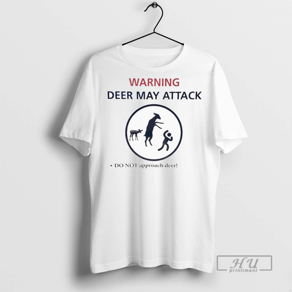 Officials Trending Warning Deer May Attack Do Not Approach Deer T Shirt Sweatshirt Hoodies