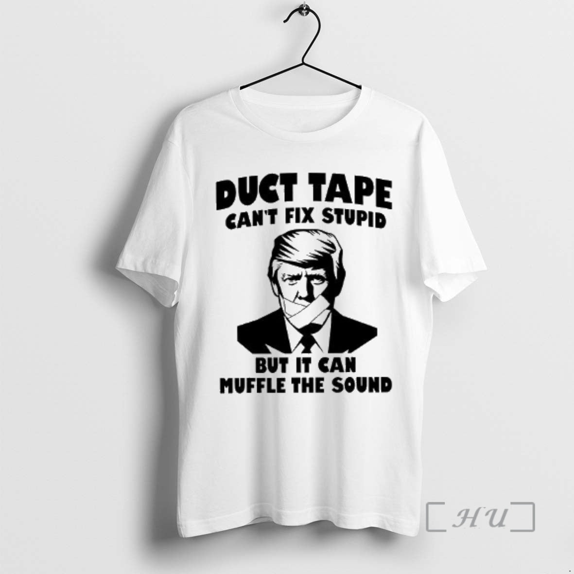 Officials Trump Duct Tape Cant Fix Stupid But It Can Muffle The Sound Woman Premium T-Shirts, Hoodie, Sweatshirt