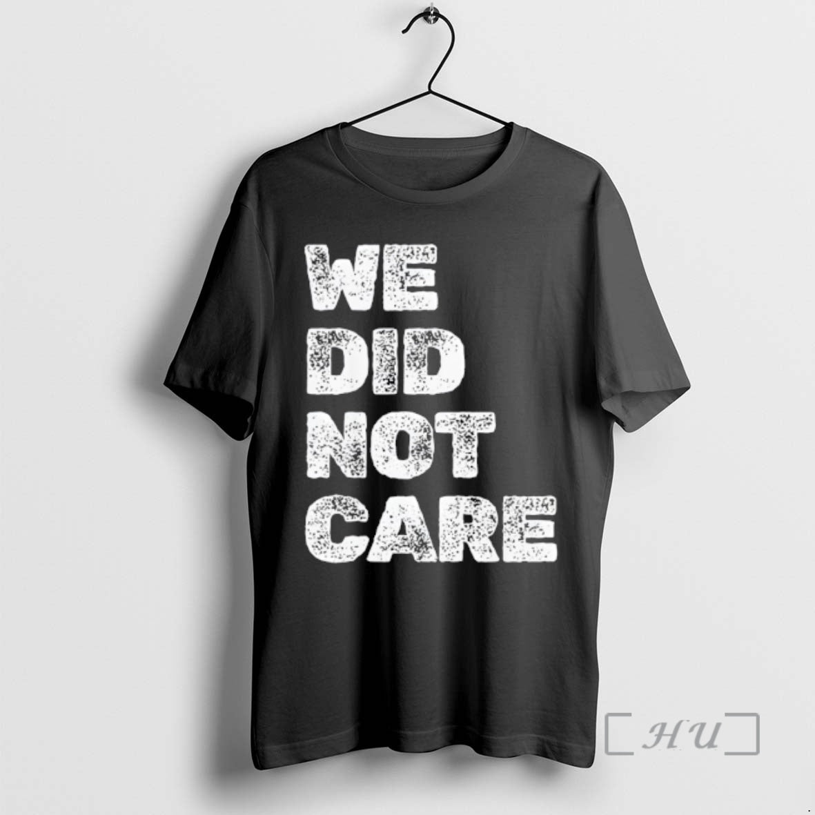 Officials Vintage We Did Not Care Sarcastic Quote Strong Message T-Shirts, Hoodie, Sweatshirt | PrintMintTees.com