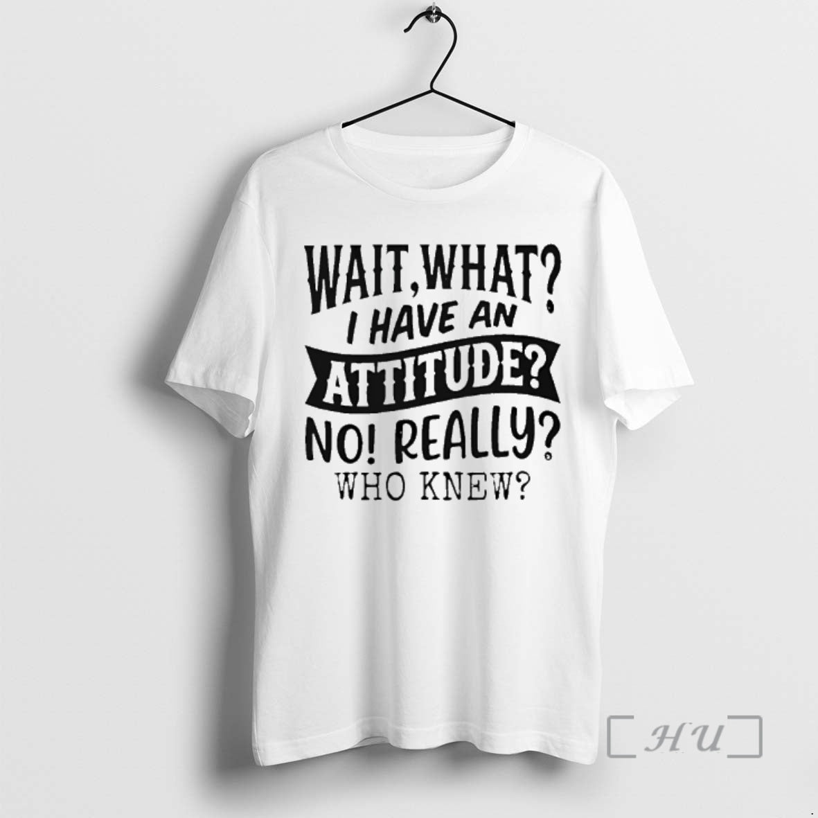 Officials Wait What I Have An Attitude No Really Who Knew Premium T Shirts Sweater Hoodie, Sweatshirt | PrintMintTees.com