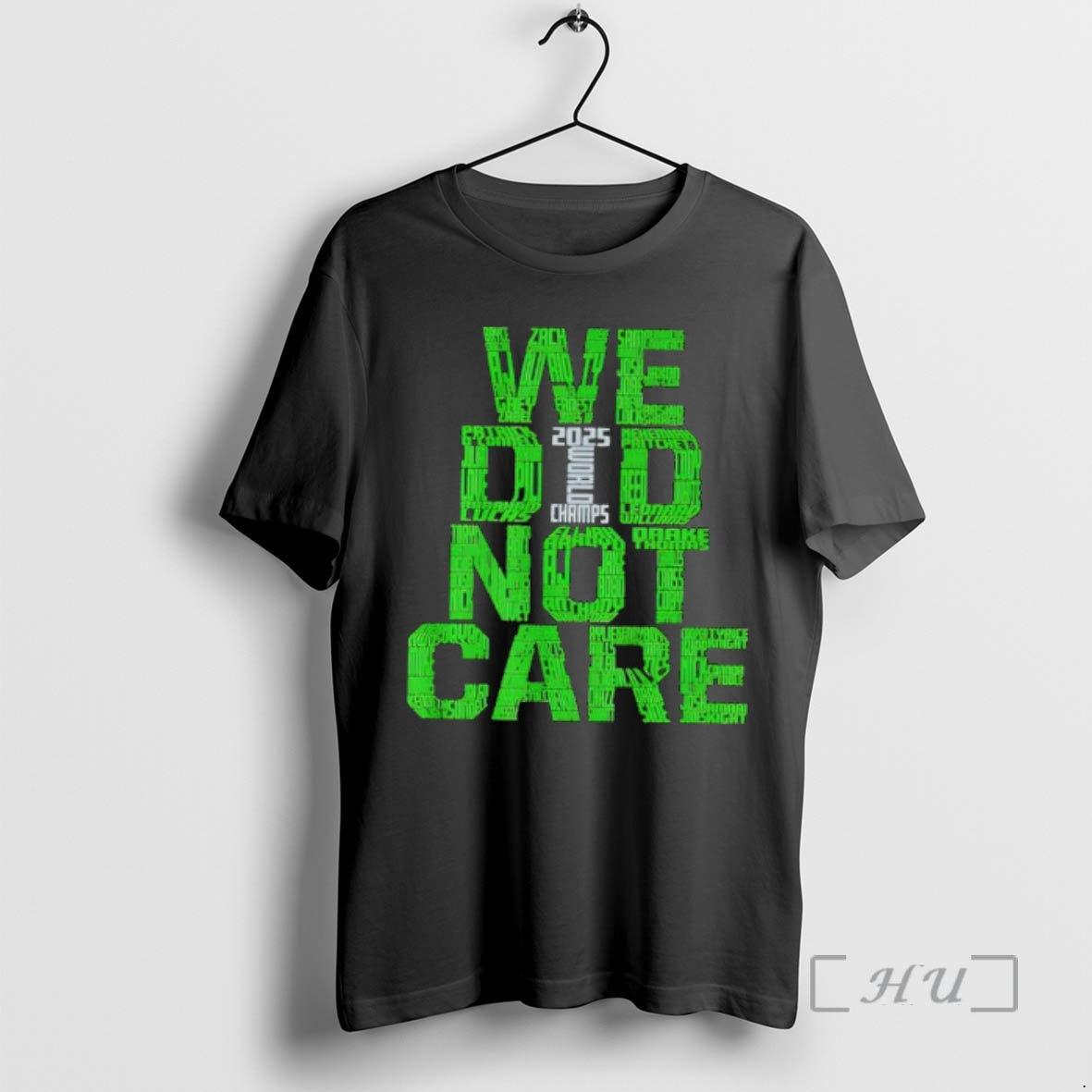 Officials We Did Not Care 2025 World Champs Green Typography Names Premium T Shirts Sweater Hoodie, Sweatshirt