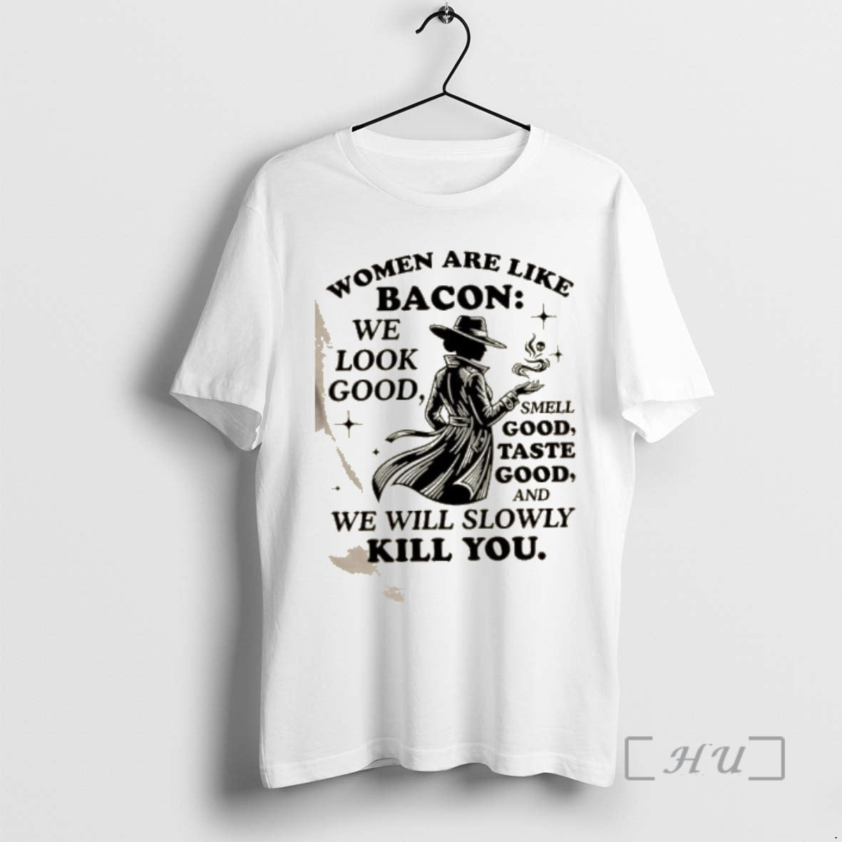 Officials Women Are Like Bacon We Look Good Smell Good Taste Good And We Will T-Shirts, Hoodie, Sweatshirt