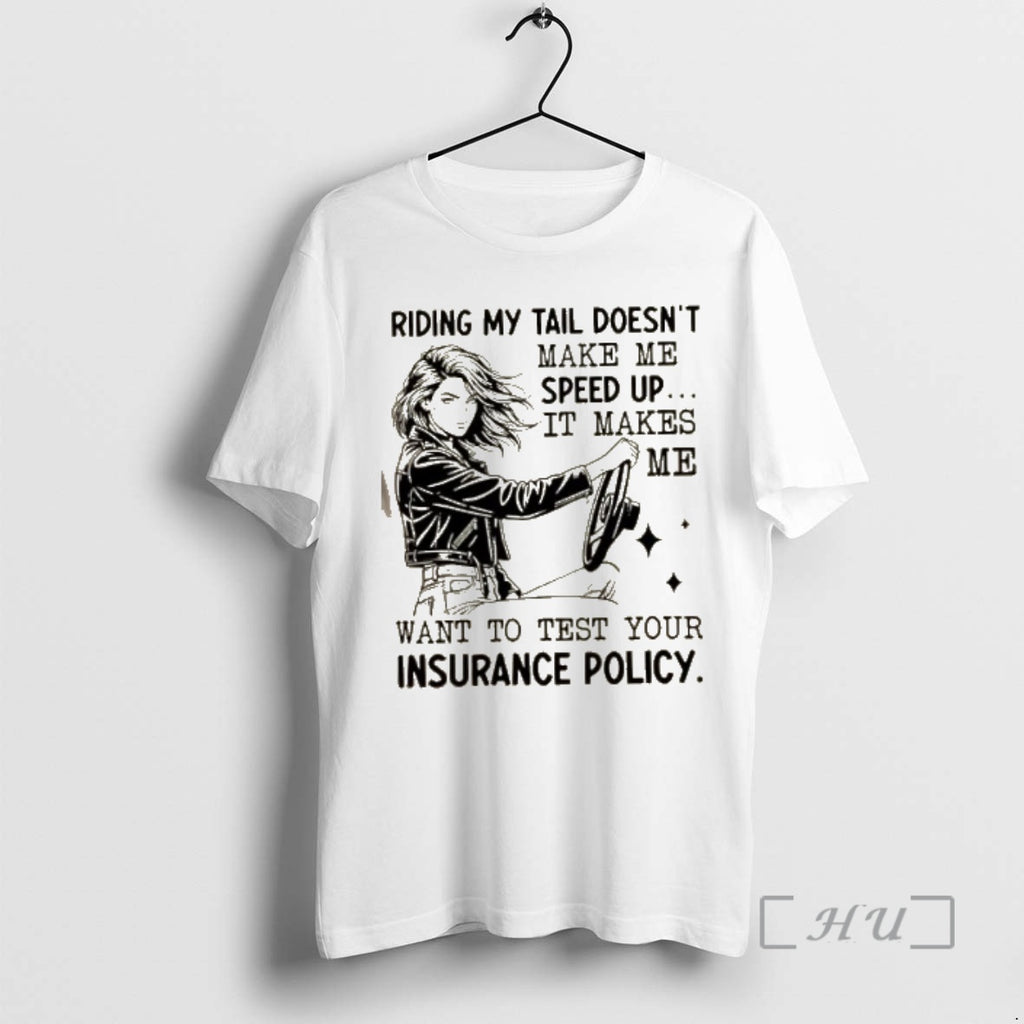 Officials Women Riding My Tail Doesnt Make Me Speed Up It Makes Me Want To T-Shirts, Hoodie, Sweatshirt | PrintMintTees.com