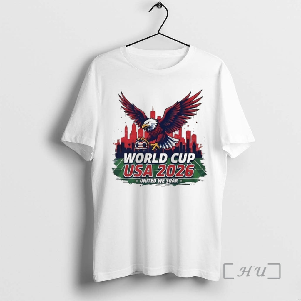 Officials World Cup Usa 2026 United We Soar T-Shirts, Hoodie, Sweatshirt | PrintMintTees.com
