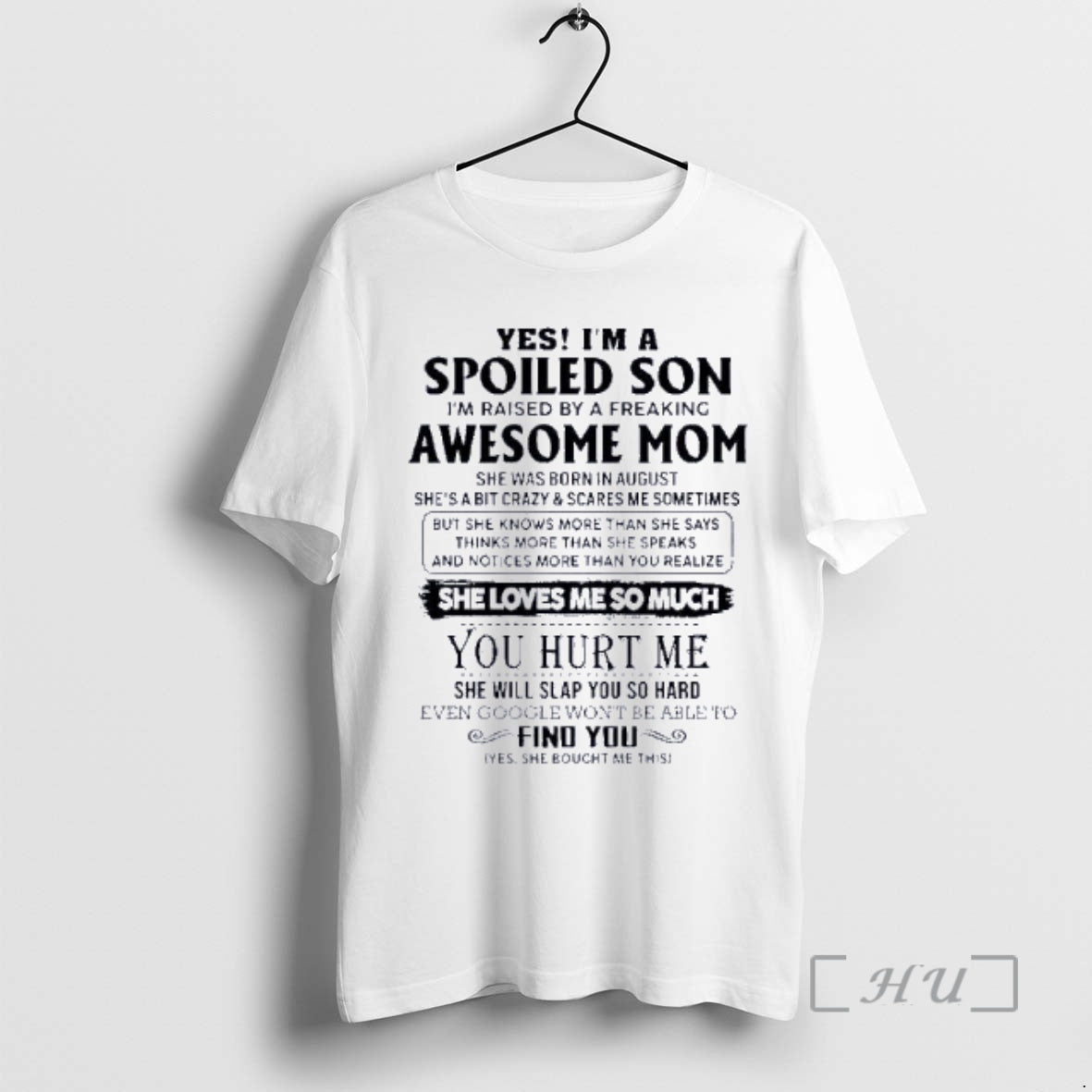 Officials Yes Im A Spoiled Son Awesome Mom She Was Born In August 2026 Premium T-Shirts, Hoodie, Sweatshirt