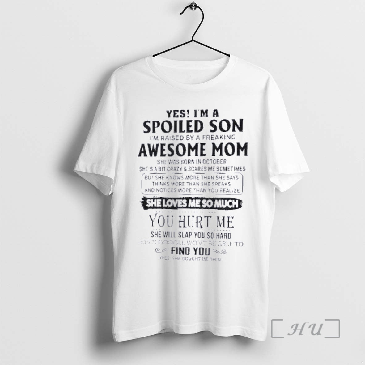 Officials Yes Im A Spoiled Son Awesome Mom She Was Born In October 2026 Premium T-Shirts, Hoodie, Sweatshirt