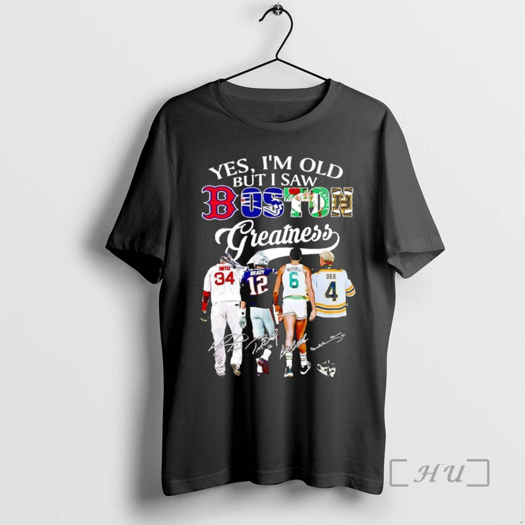 Officials Yes Im Old But I Saw Boston Sports Teams Greatness Premium T Shirts Sweater Hoodie, Sweatshirt | PrintMintTees.com